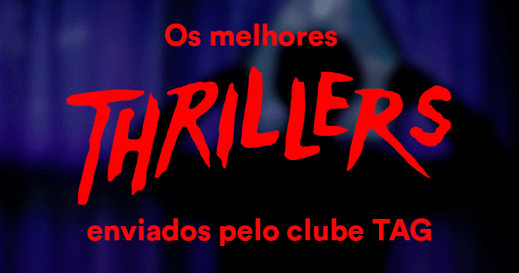 Os melhores thrillers enviados pela TAG