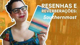 Resenha: Southernmost – Rumo ao sul, de Silas House | TAG Inéditos