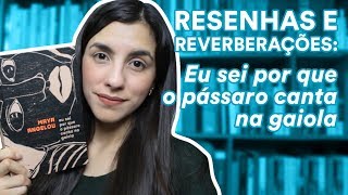 Resenha: Eu sei por que o pássaro canta na gaiola, de Maya Angelou | TAG Curadoria