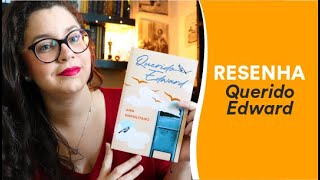 Resenha: Querido Edward, de Ann Napolitano | TAG Inéditos