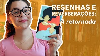 Resenha: A retornada, de Donatella di Pietrantonio | TAG Inéditos